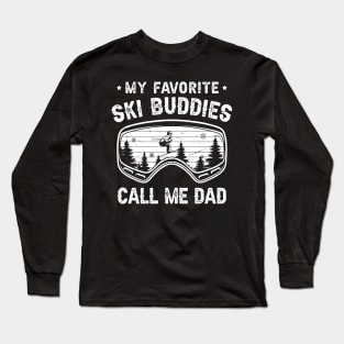 My Favorite Ski Buddies Call Me Dad Long Sleeve T-Shirt